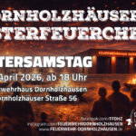 Plakat zum Dornholzhäuser Osterfeuerchen 2026: Mehrere Feuerschalen brennen vor dem Feuerwehrhaus Dornholzhausen bei Abendstimmung. Im Vordergrund stehen Besucher und schauen auf die Feuer. Text im Bild: „Dornholzhäuser Osterfeuerchen“, Ostersamstag, 04. April 2026 ab 18 Uhr, Feuerwehrhaus Dornholzhausen, Dornholzhäuser Straße 56.